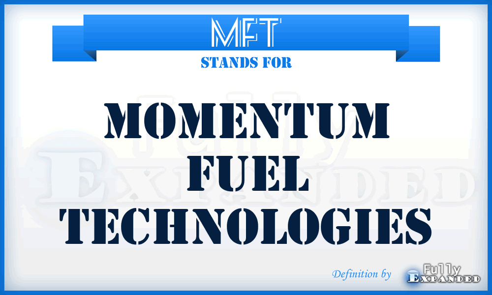 MFT - Momentum Fuel Technologies