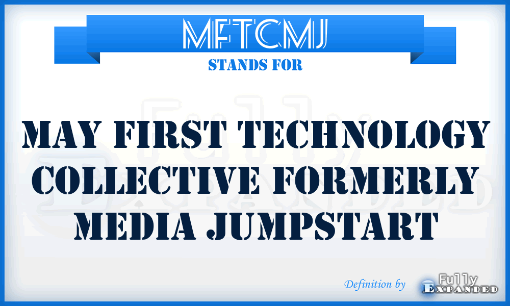 MFTCMJ - May First Technology Collective formerly Media Jumpstart