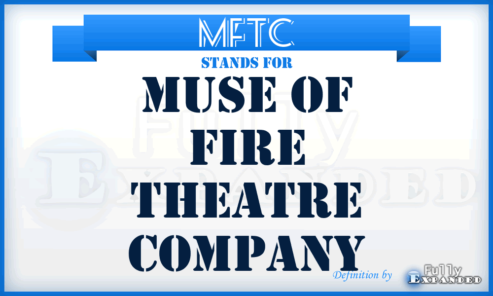 MFTC - Muse of Fire Theatre Company