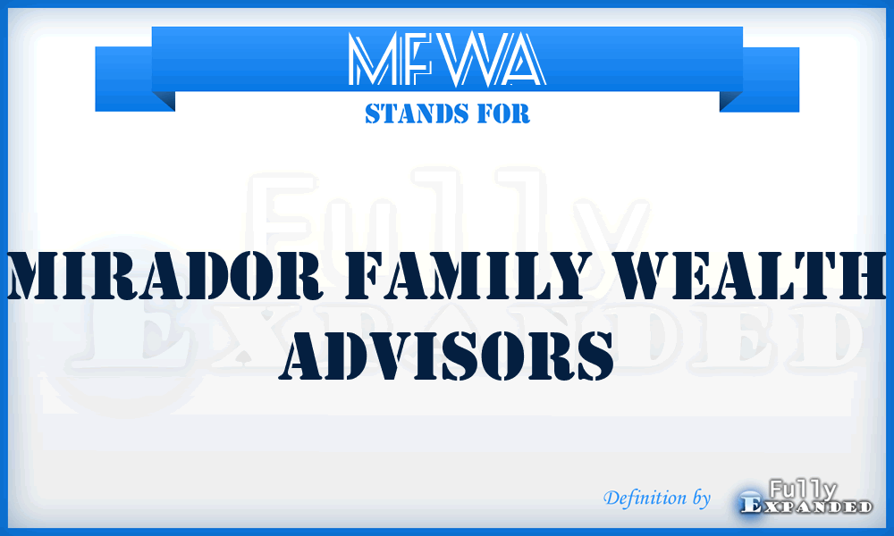 MFWA - Mirador Family Wealth Advisors