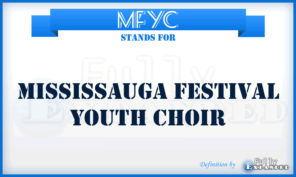 MFYC - Mississauga Festival Youth Choir