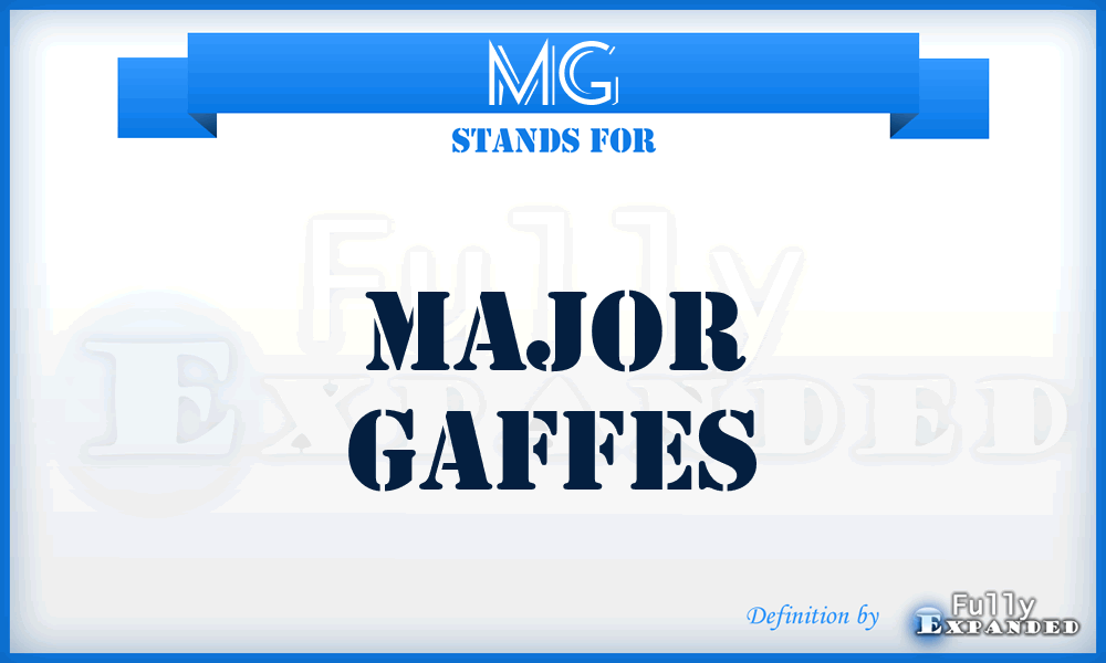 MG - Major Gaffes
