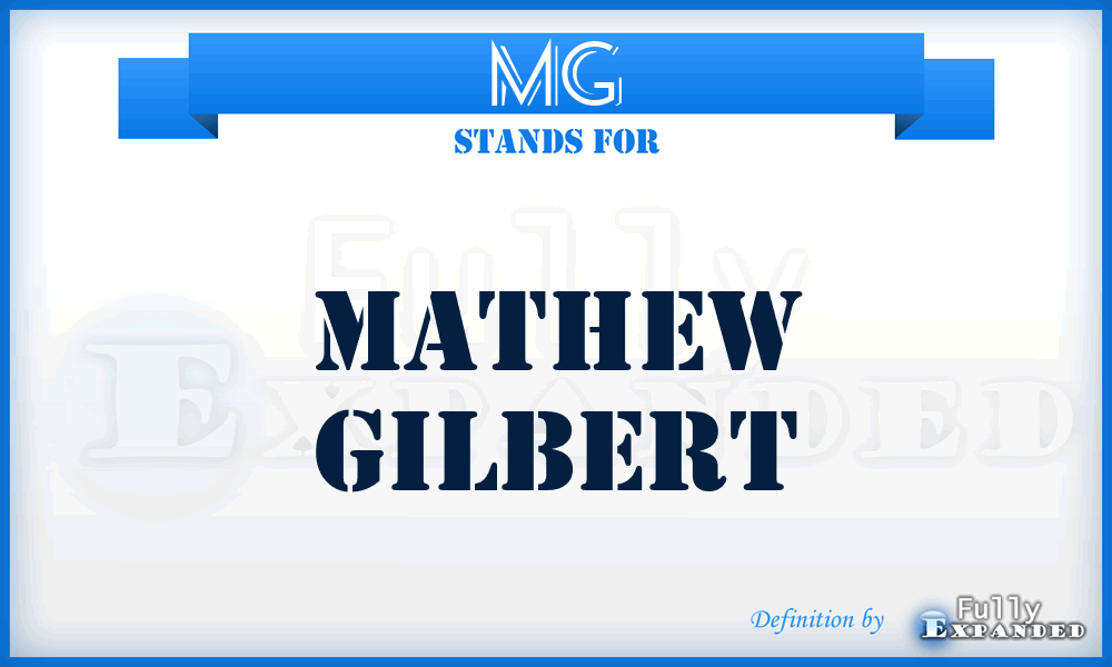 MG - Mathew Gilbert