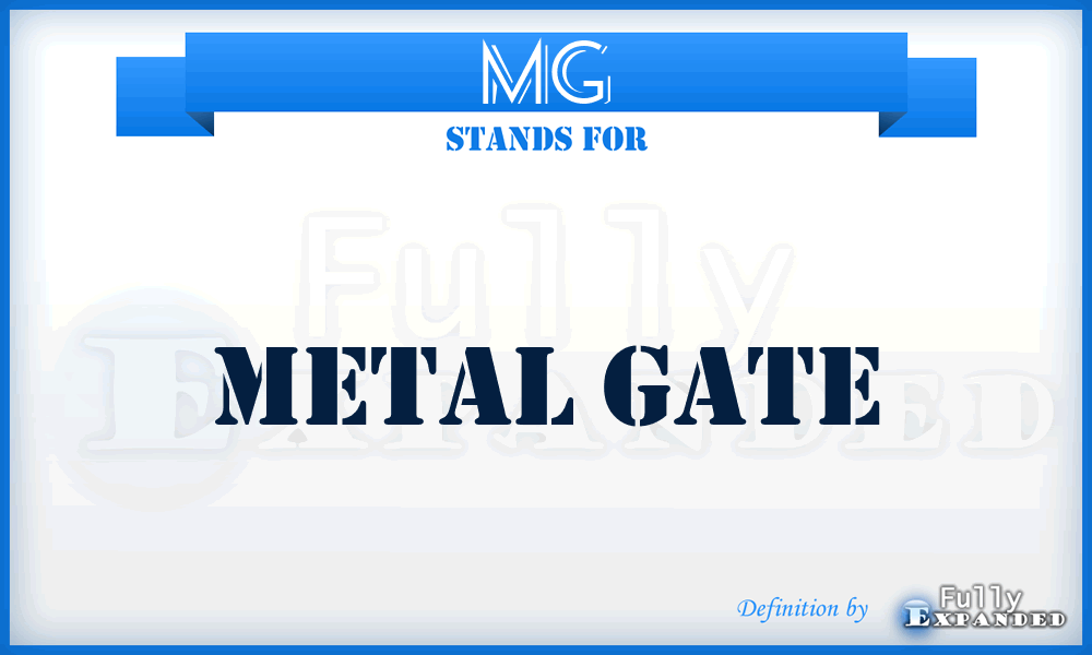 MG - Metal Gate