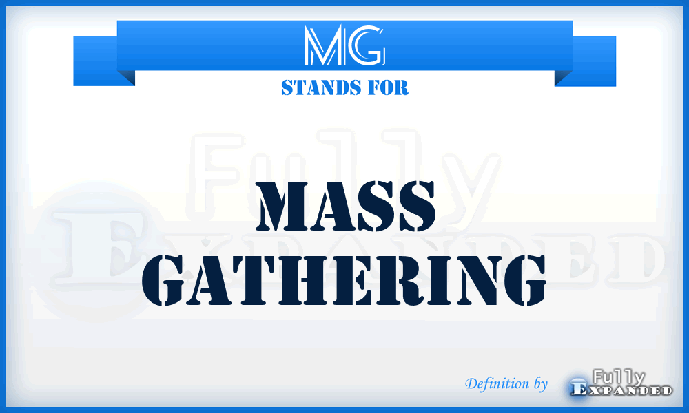 MG - mass gathering