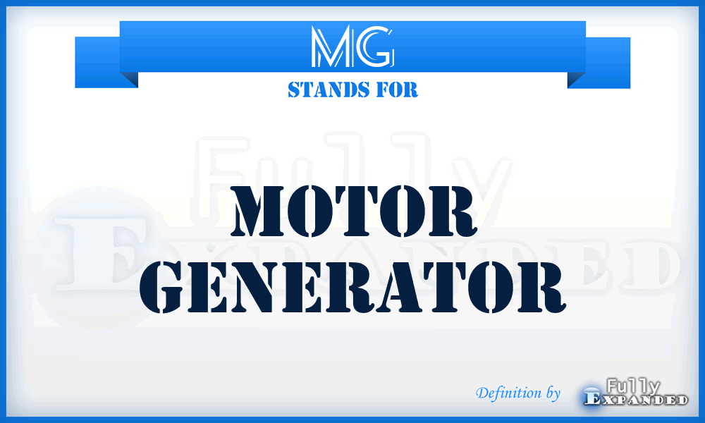 MG - motor generator