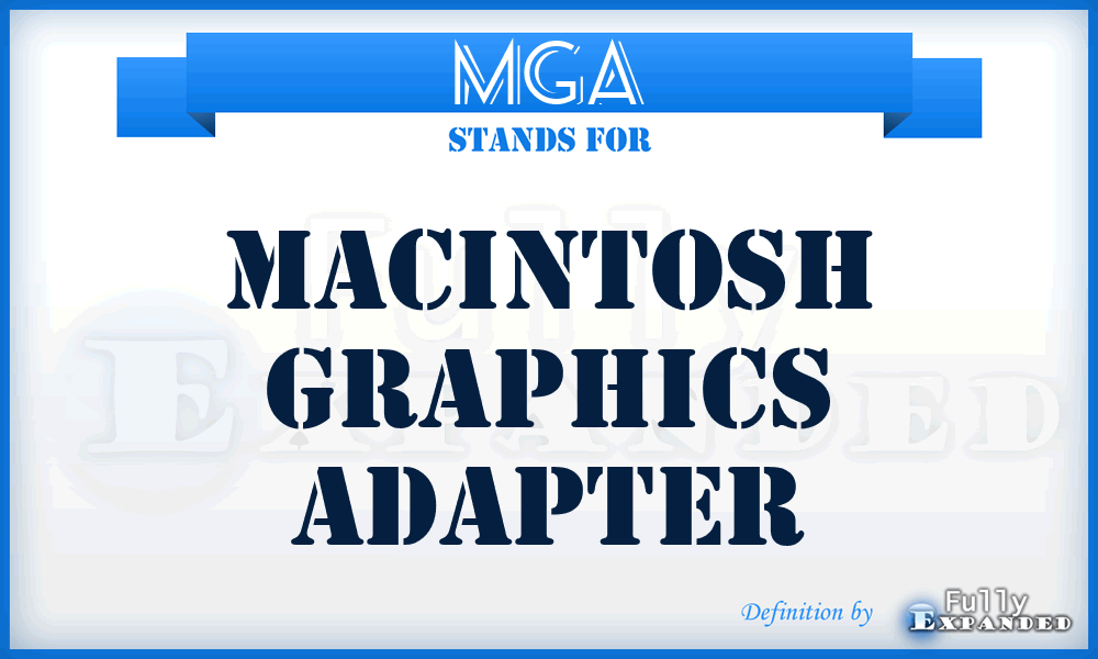 MGA - Macintosh Graphics Adapter