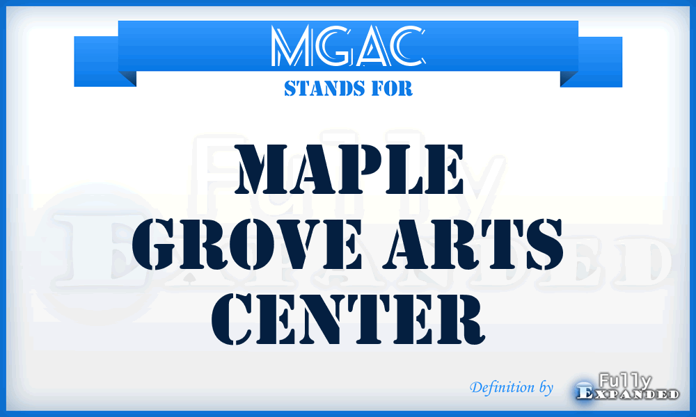 MGAC - Maple Grove Arts Center