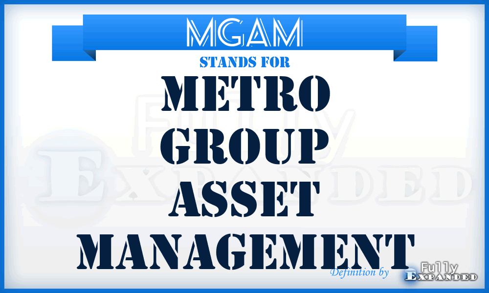MGAM - Metro Group Asset Management