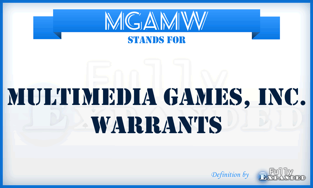 MGAMW - Multimedia Games, Inc. Warrants