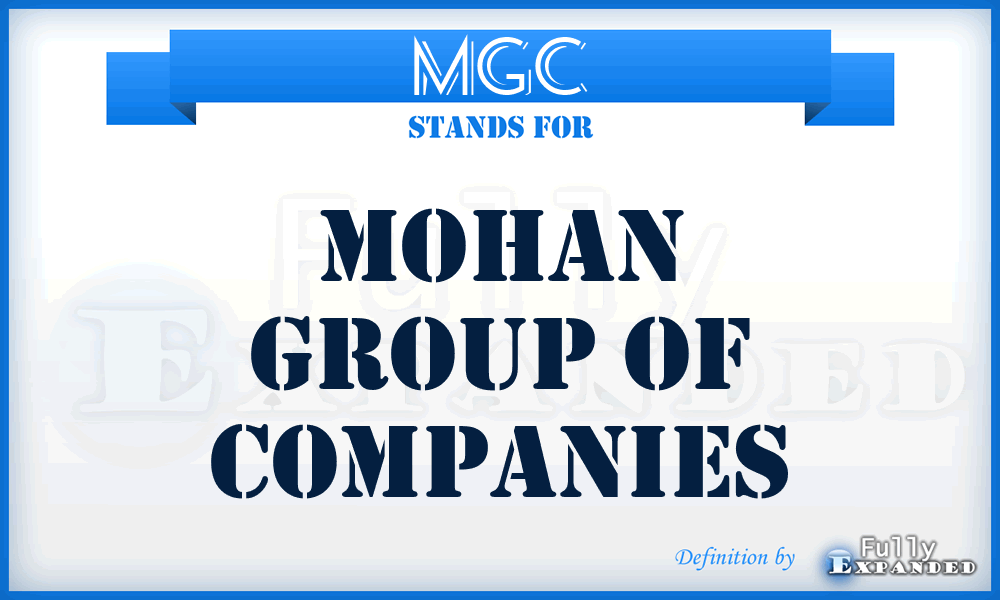 MGC - Mohan Group of Companies