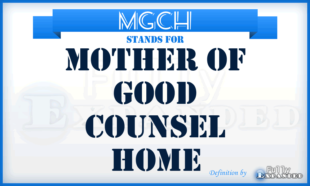 MGCH - Mother of Good Counsel Home