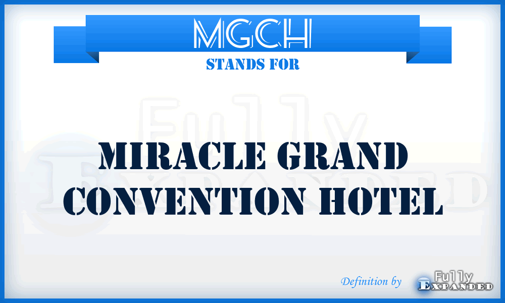 MGCH - Miracle Grand Convention Hotel