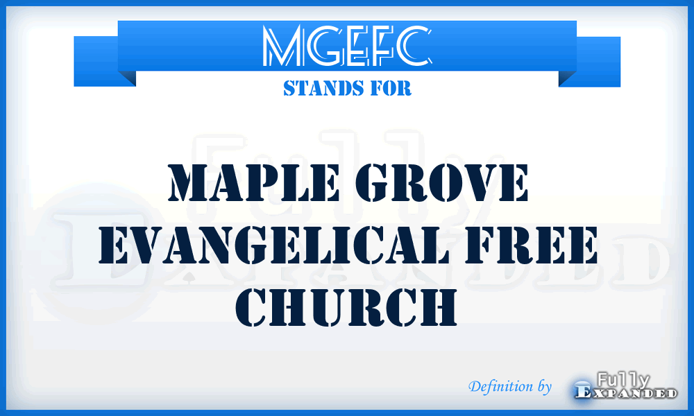 MGEFC - Maple Grove Evangelical Free Church