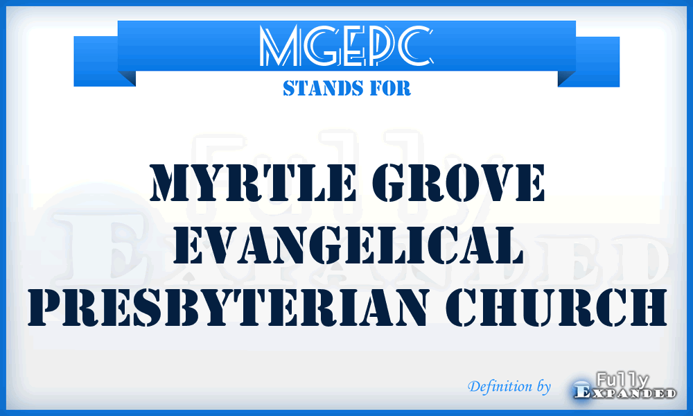 MGEPC - Myrtle Grove Evangelical Presbyterian Church