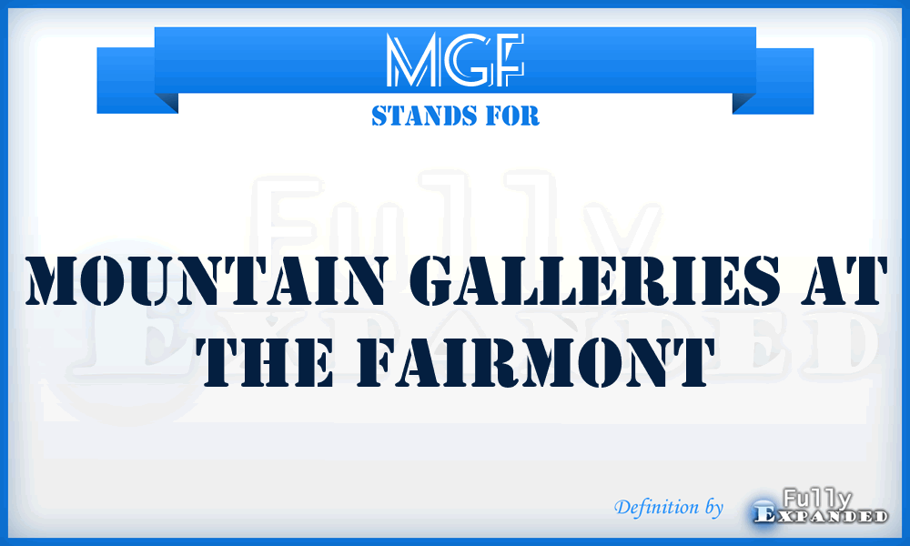 MGF - Mountain Galleries at the Fairmont