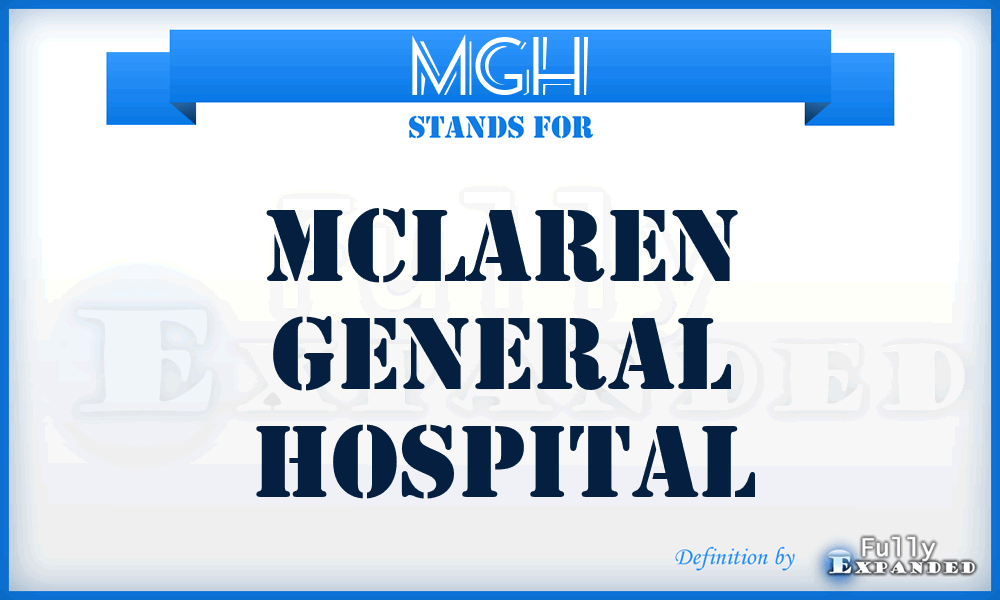 MGH - Mclaren General Hospital