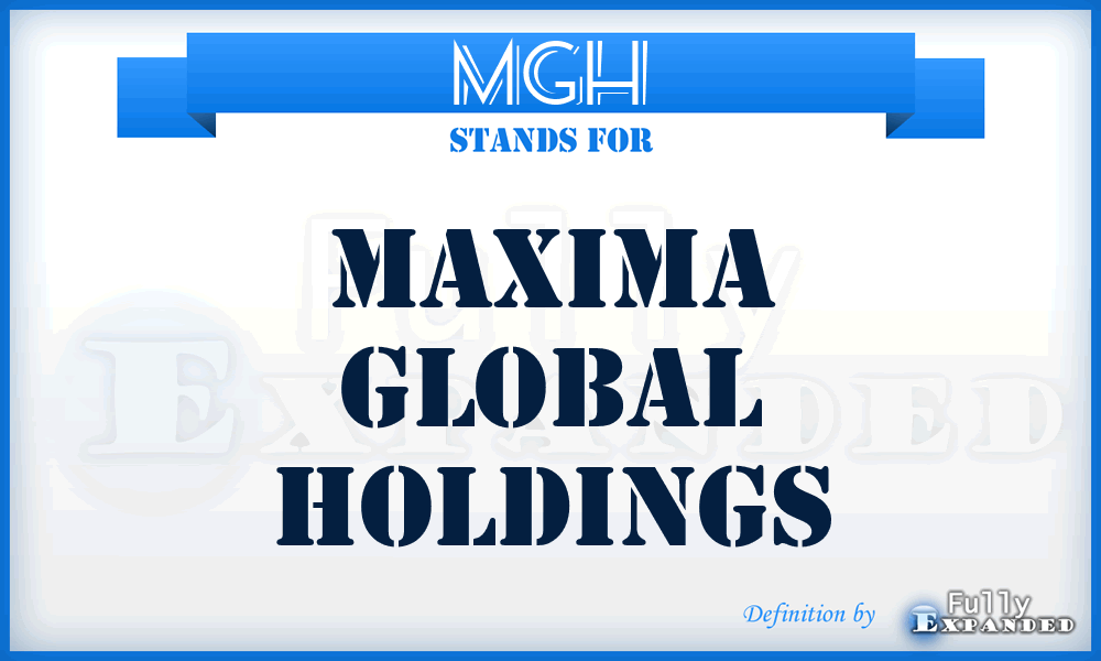 MGH - Maxima Global Holdings