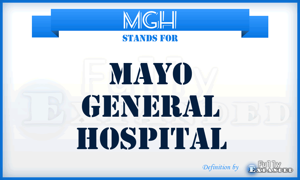 MGH - Mayo General Hospital