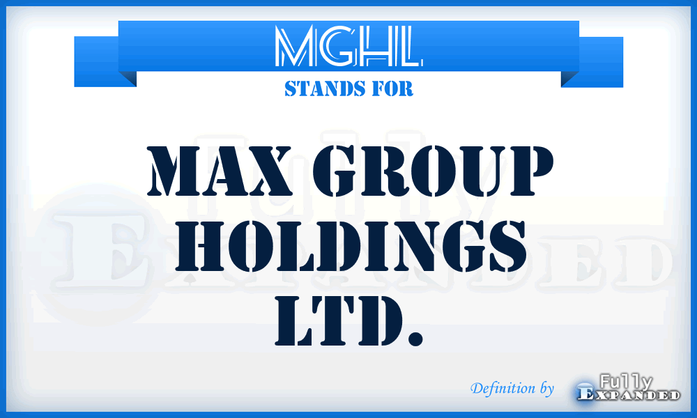 MGHL - Max Group Holdings Ltd.