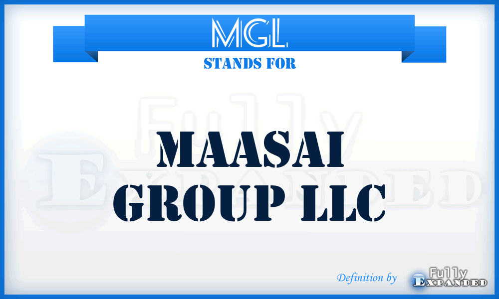 MGL - Maasai Group LLC