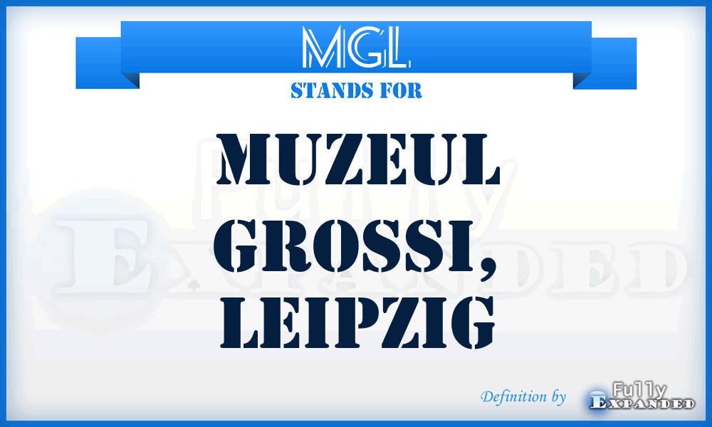 MGL - Muzeul Grossi, Leipzig