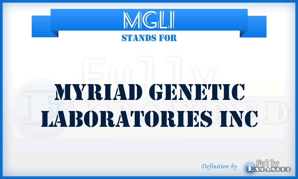 MGLI - Myriad Genetic Laboratories Inc