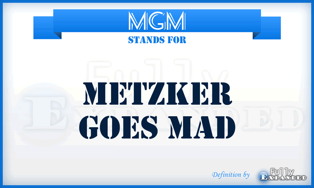 MGM - Metzker Goes Mad