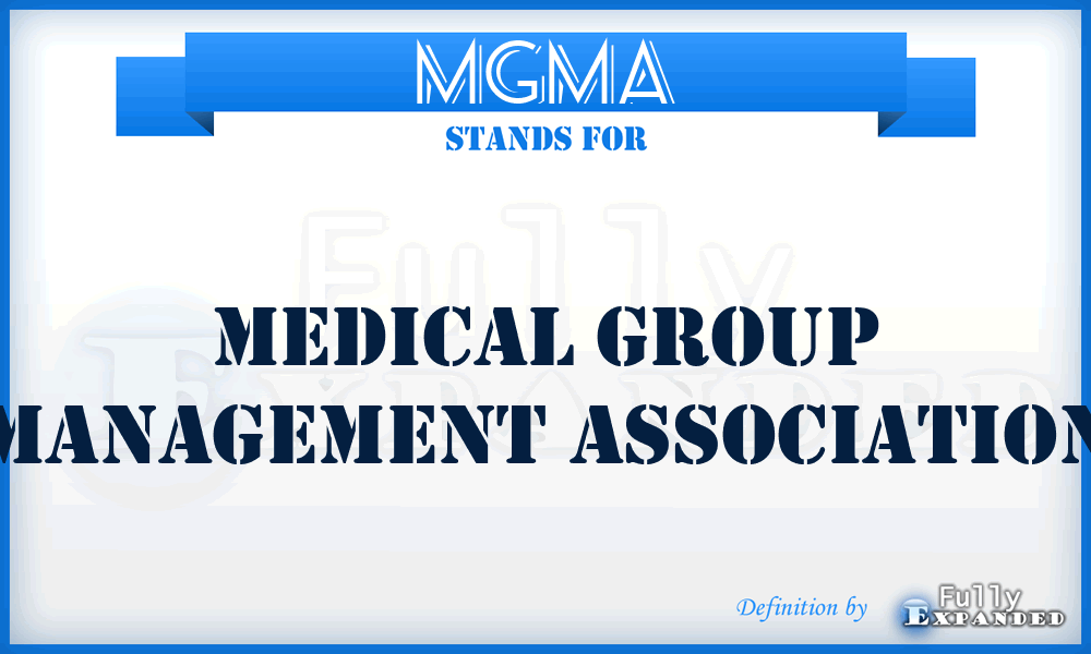 MGMA - Medical Group Management Association