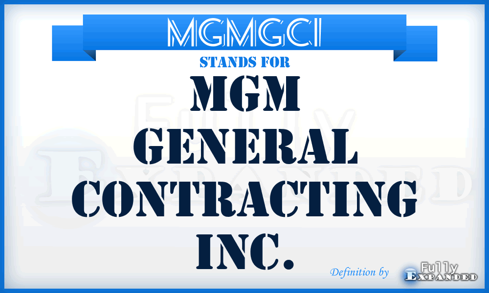 MGMGCI - MGM General Contracting Inc.