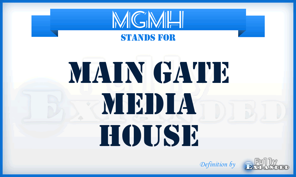MGMH - Main Gate Media House