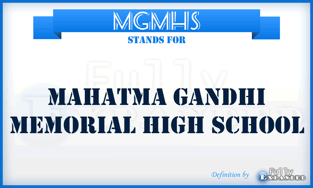 MGMHS - Mahatma Gandhi Memorial High School