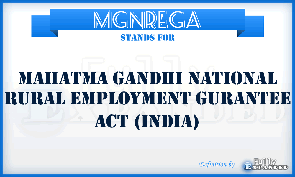 MGNREGA - Mahatma Gandhi National Rural Employment Gurantee Act (India)