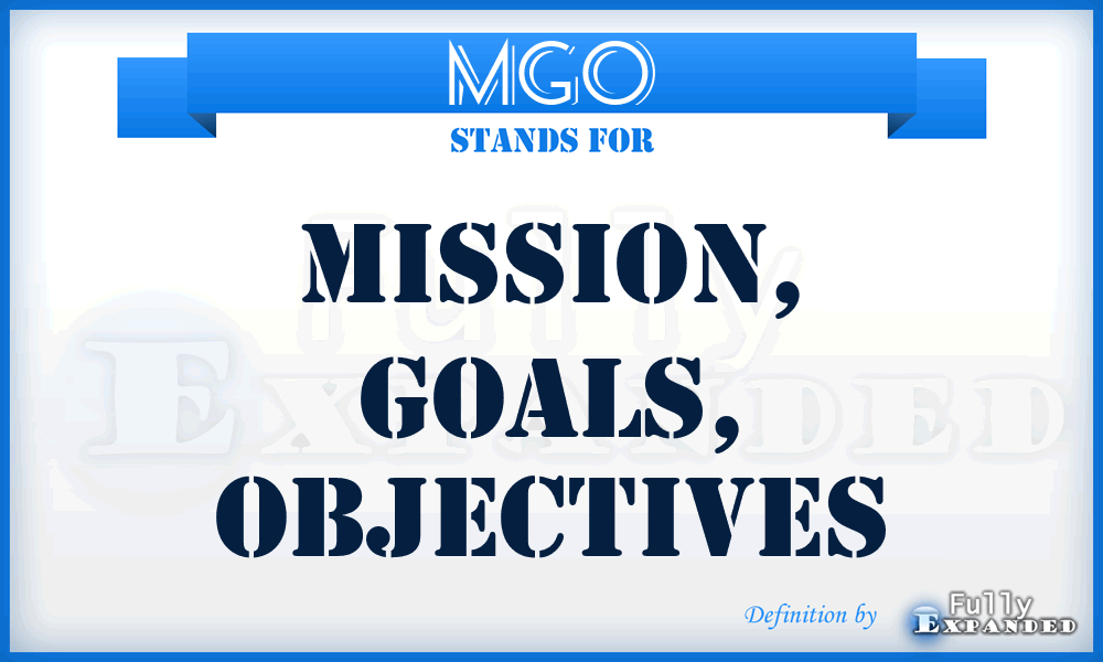 MGO - Mission, Goals, Objectives
