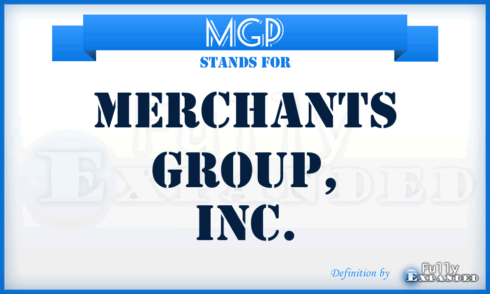 MGP - Merchants Group, Inc.