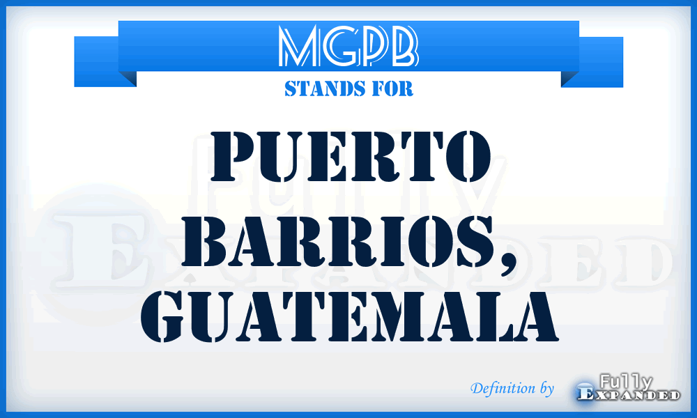 MGPB - Puerto Barrios, Guatemala