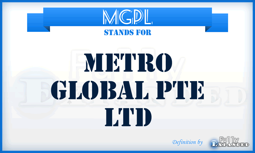 MGPL - Metro Global Pte Ltd