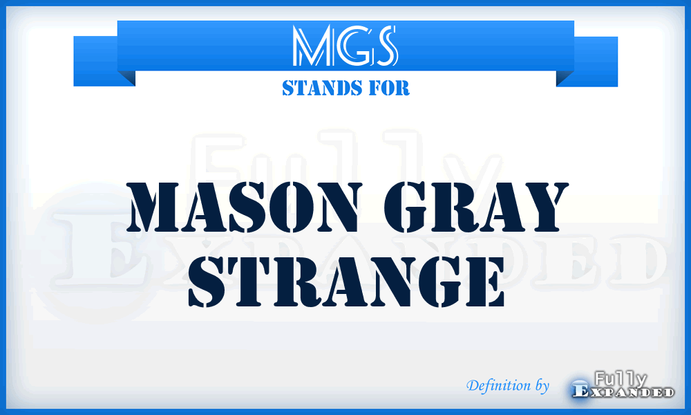 MGS - Mason Gray Strange