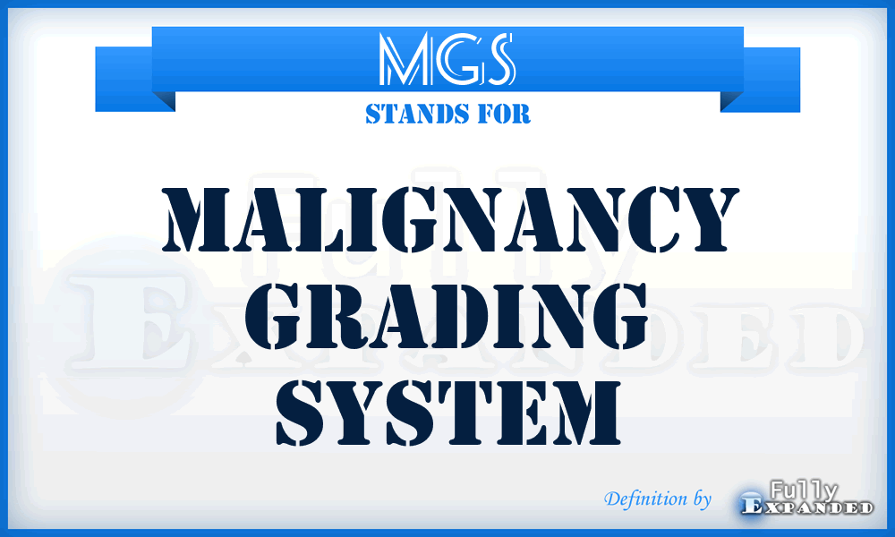 MGS - malignancy grading system