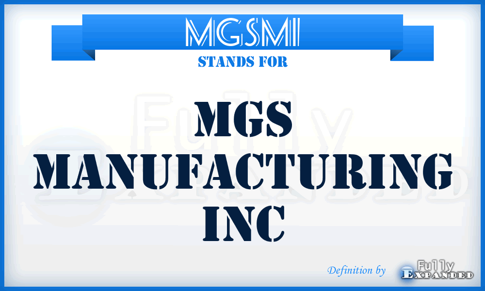 MGSMI - MGS Manufacturing Inc