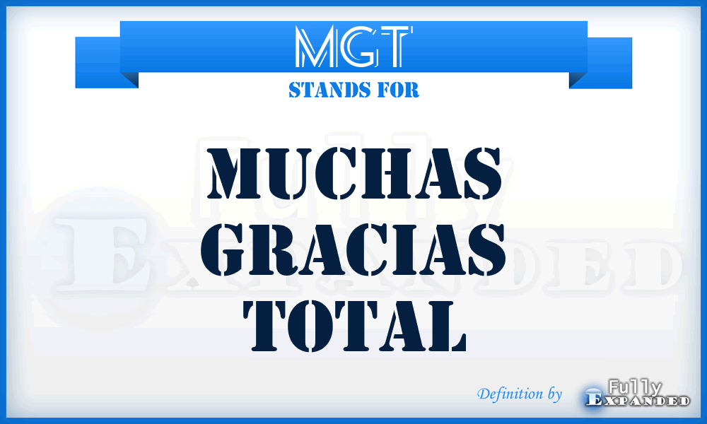 MGT - Muchas Gracias Total