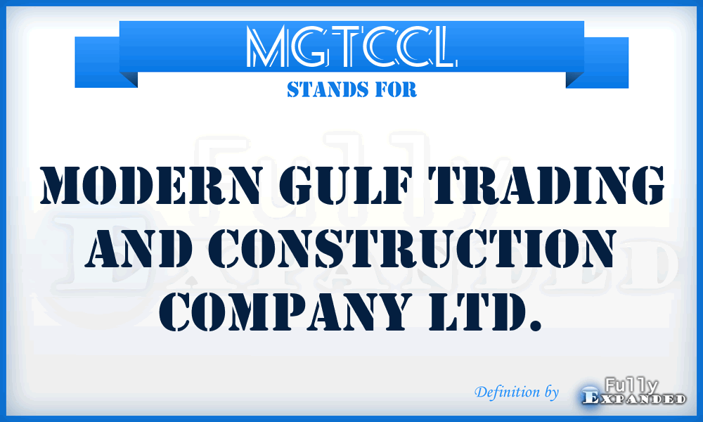 MGTCCL - Modern Gulf Trading and Construction Company Ltd.
