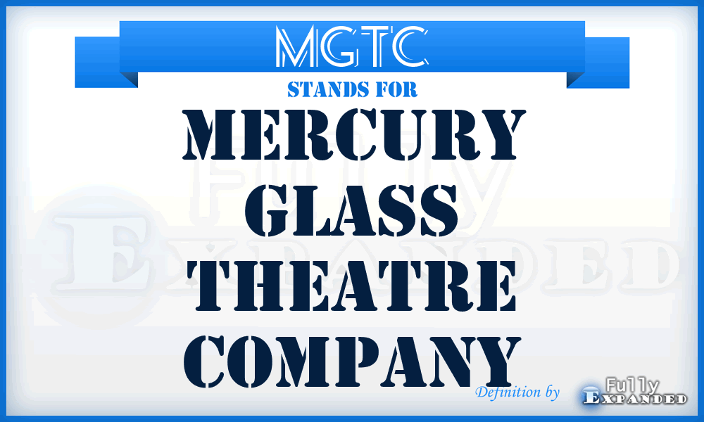 MGTC - Mercury Glass Theatre Company