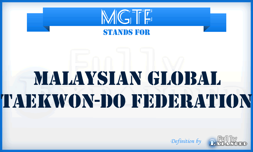 MGTF - Malaysian Global Taekwon-do Federation