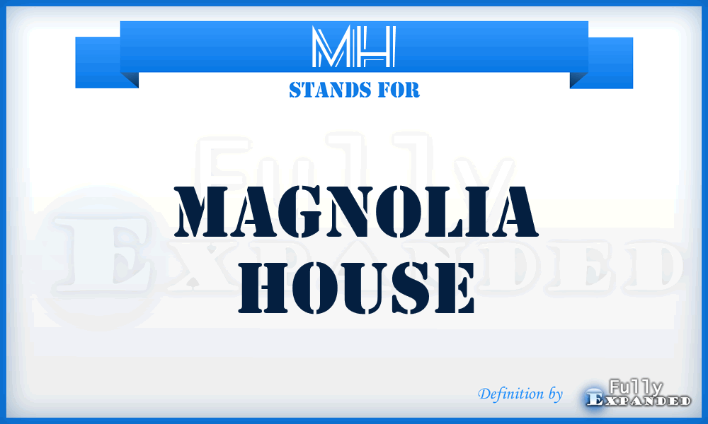 MH - Magnolia House