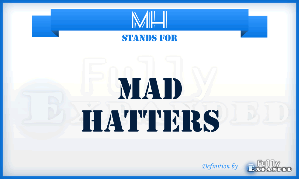 MH - Mad Hatters