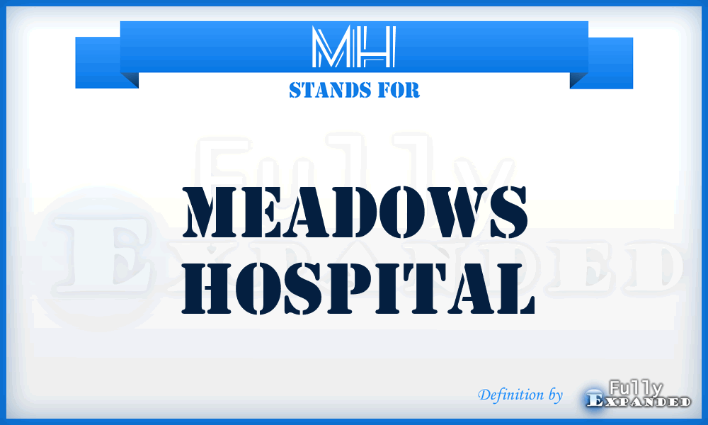 MH - Meadows Hospital