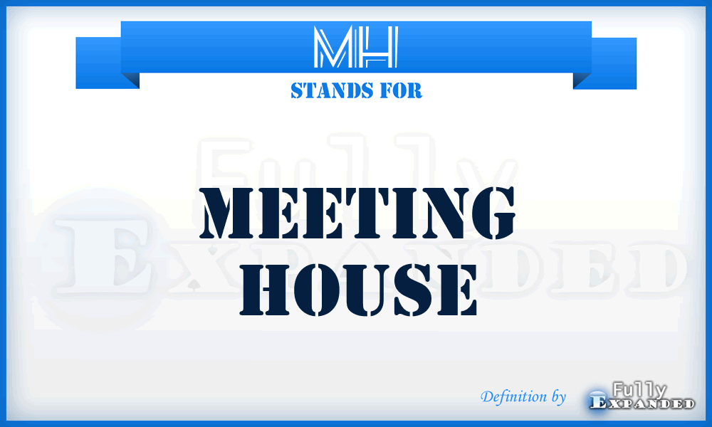 MH - Meeting House