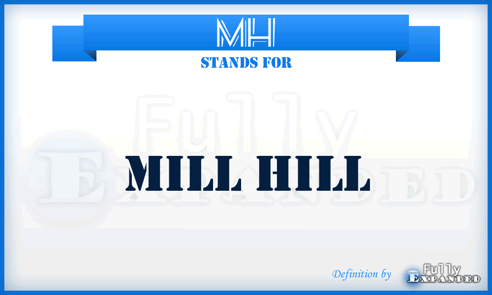 MH - Mill Hill