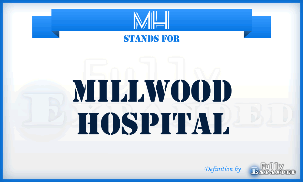 MH - Millwood Hospital